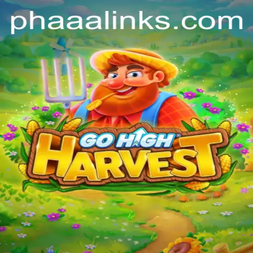 Exploring the World of GoHighHarvest: The PH AAA Experience